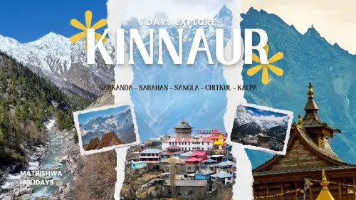 KINNAUR VALLEY ESCAPE- HIMACHAL PRADESH